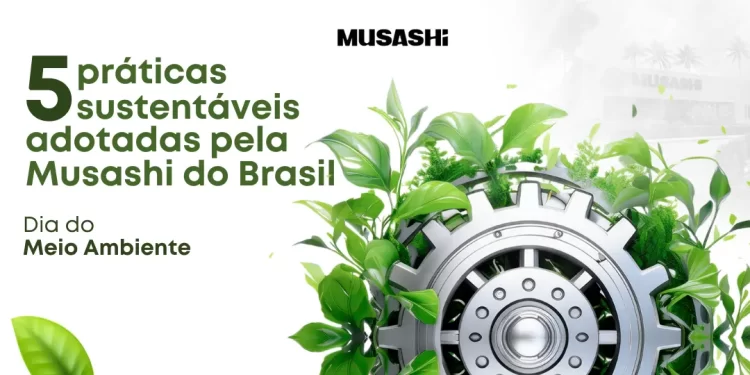 Celebrando o Dia do Meio Ambiente: Práticas Sustentáveis na Musashi do Brasil